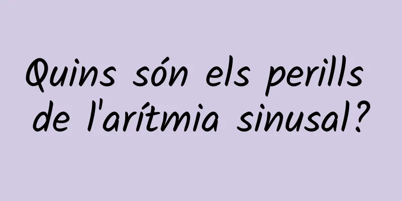 Quins són els perills de l'arítmia sinusal?