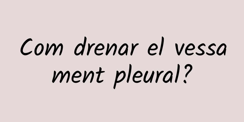 Com drenar el vessament pleural?