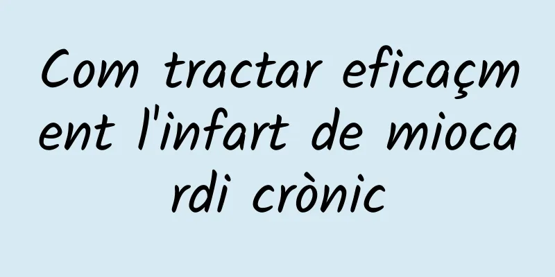 Com tractar eficaçment l'infart de miocardi crònic