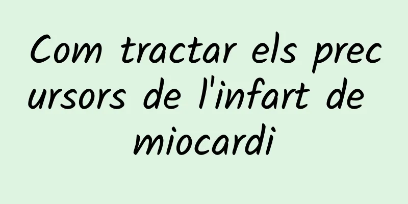 Com tractar els precursors de l'infart de miocardi