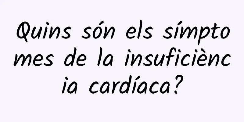 Quins són els símptomes de la insuficiència cardíaca?