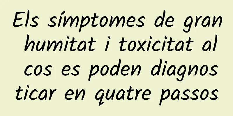 Els símptomes de gran humitat i toxicitat al cos es poden diagnosticar en quatre passos