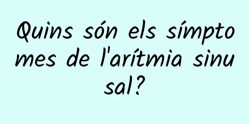 Quins són els símptomes de l'arítmia sinusal?