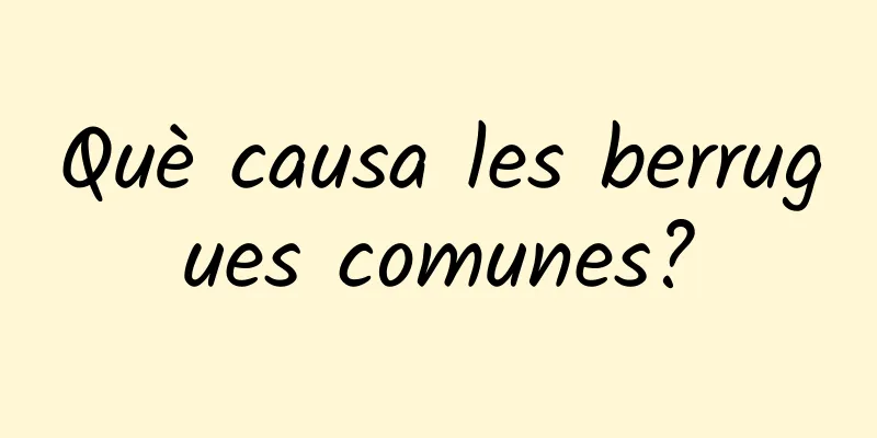 Què causa les berrugues comunes?