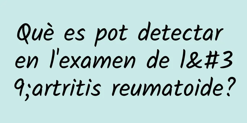 Què es pot detectar en l'examen de l'artritis reumatoide?