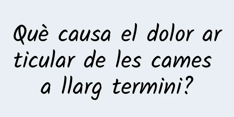 Què causa el dolor articular de les cames a llarg termini?