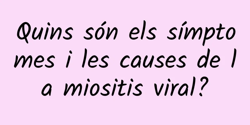 Quins són els símptomes i les causes de la miositis viral?