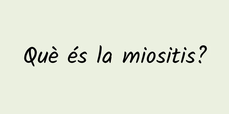 Què és la miositis?