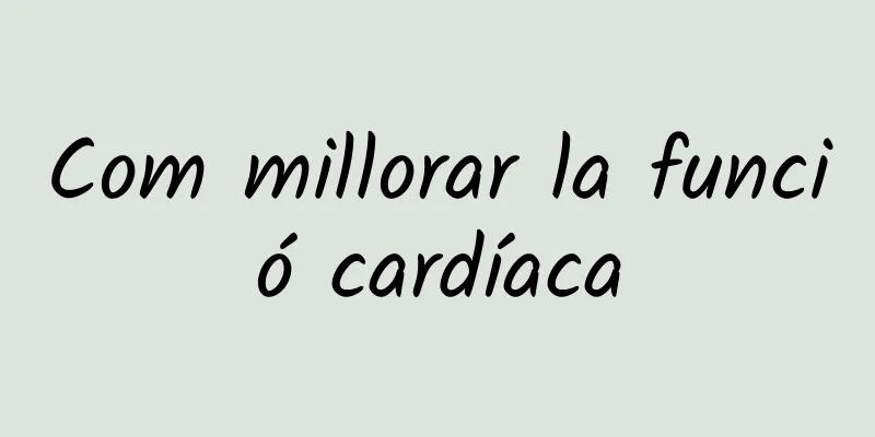 Com millorar la funció cardíaca