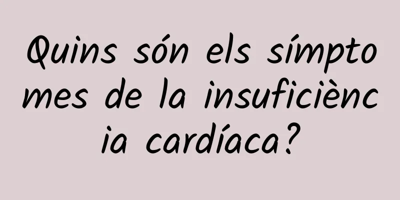 Quins són els símptomes de la insuficiència cardíaca?