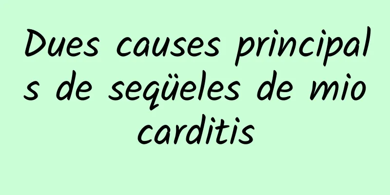 Dues causes principals de seqüeles de miocarditis