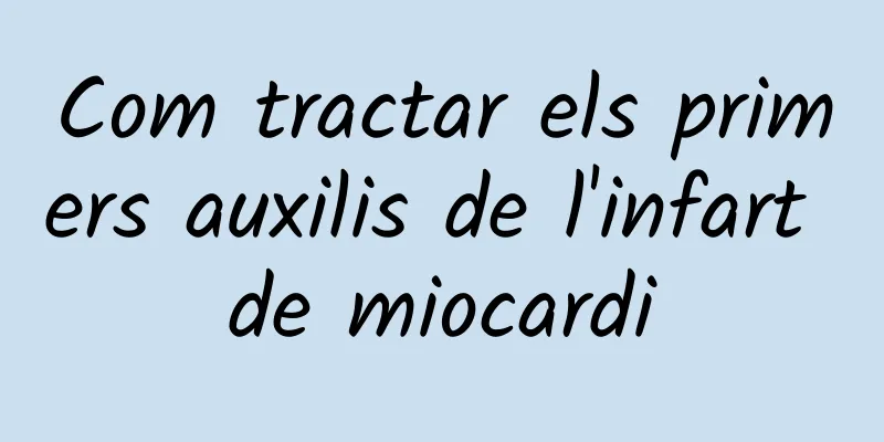 Com tractar els primers auxilis de l'infart de miocardi