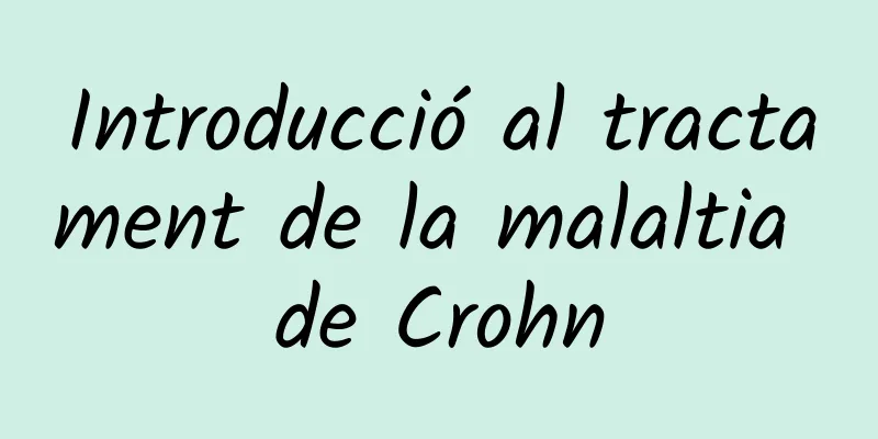 Introducció al tractament de la malaltia de Crohn