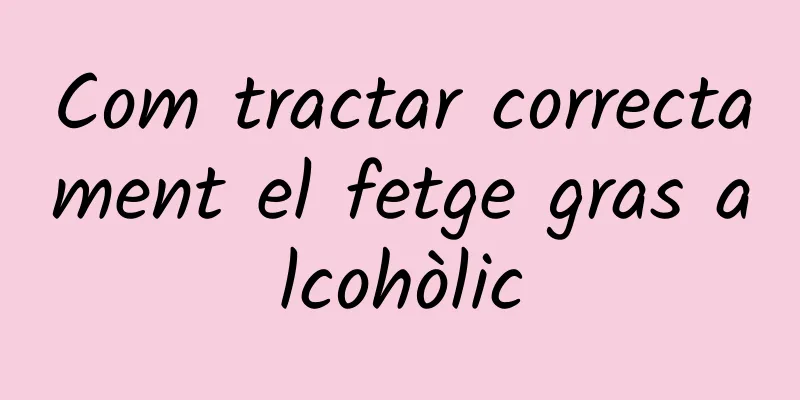 Com tractar correctament el fetge gras alcohòlic