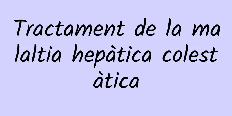 Tractament de la malaltia hepàtica colestàtica