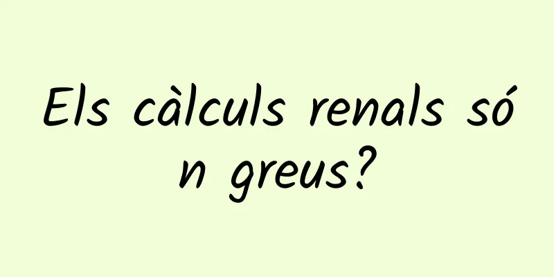 Els càlculs renals són greus?