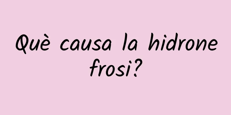 Què causa la hidronefrosi?