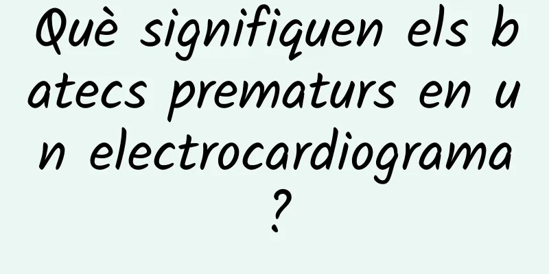 Què signifiquen els batecs prematurs en un electrocardiograma?