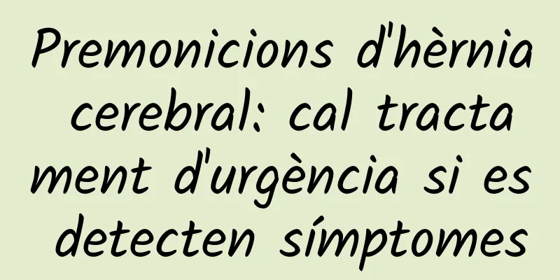 Premonicions d'hèrnia cerebral: cal tractament d'urgència si es detecten símptomes