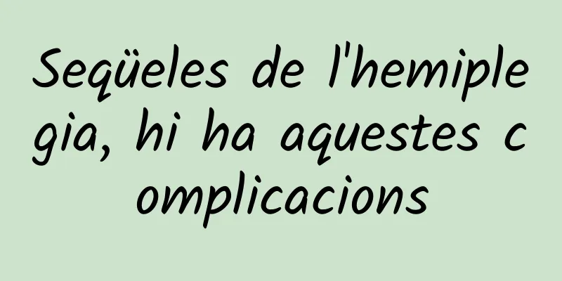 Seqüeles de l'hemiplegia, hi ha aquestes complicacions