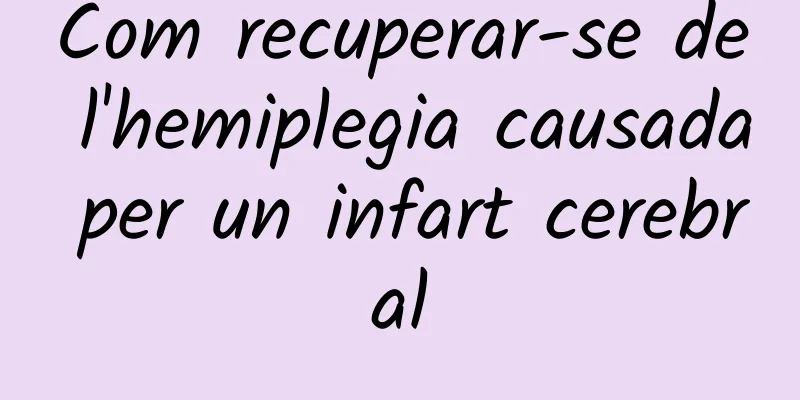 Com recuperar-se de l'hemiplegia causada per un infart cerebral