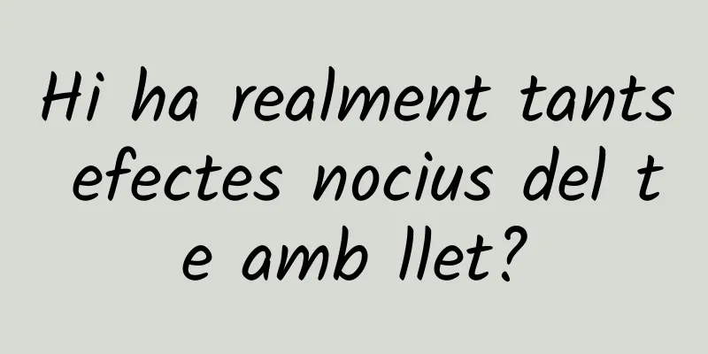 Hi ha realment tants efectes nocius del te amb llet?