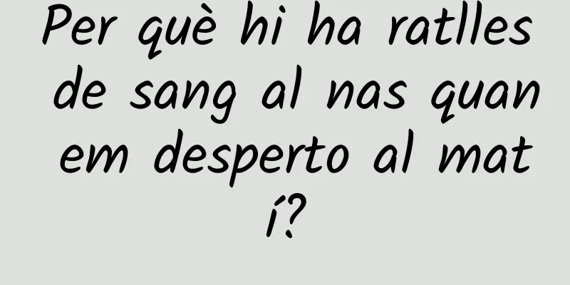 Per què hi ha ratlles de sang al nas quan em desperto al matí?