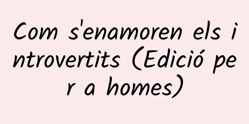 Com s'enamoren els introvertits (Edició per a homes)