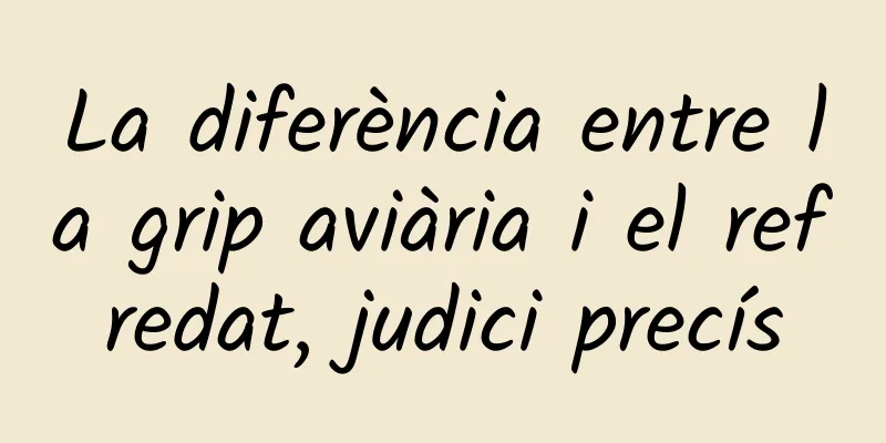La diferència entre la grip aviària i el refredat, judici precís