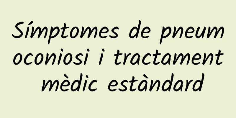 Símptomes de pneumoconiosi i tractament mèdic estàndard
