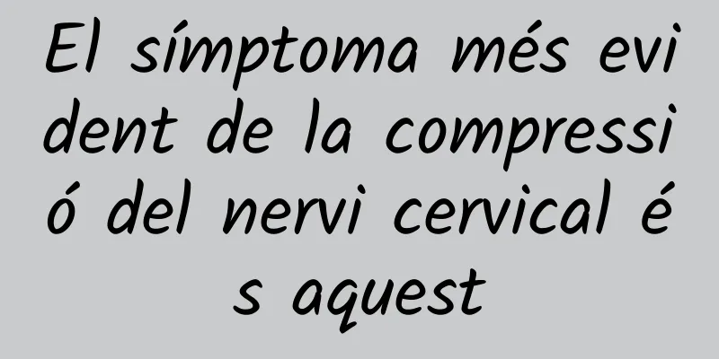 El símptoma més evident de la compressió del nervi cervical és aquest