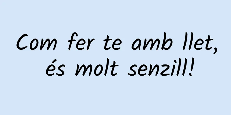 Com fer te amb llet, és molt senzill!