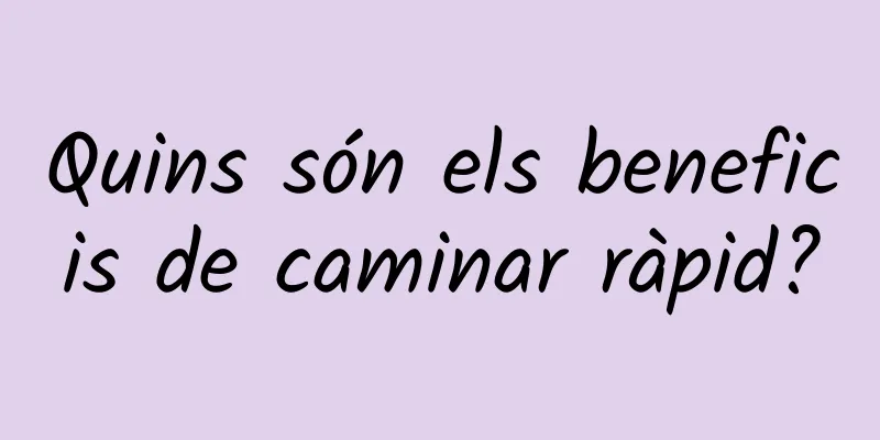 Quins són els beneficis de caminar ràpid?