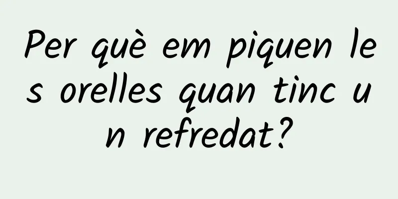 Per què em piquen les orelles quan tinc un refredat?