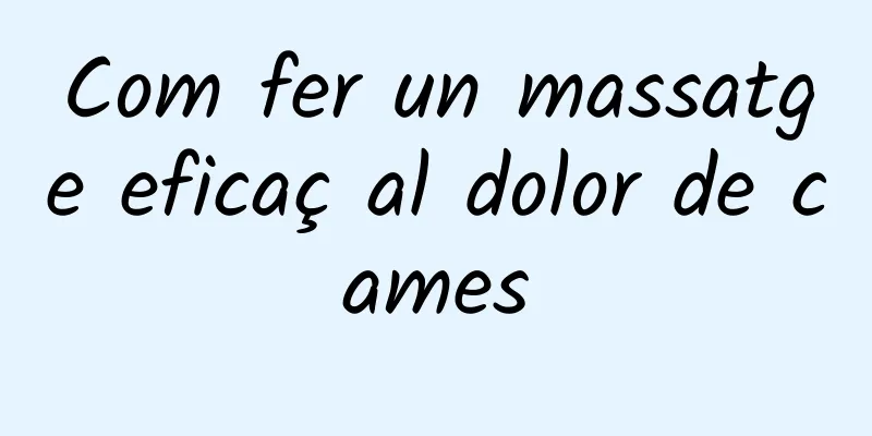 Com fer un massatge eficaç al dolor de cames