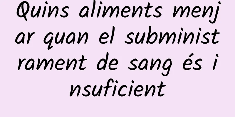 Quins aliments menjar quan el subministrament de sang és insuficient
