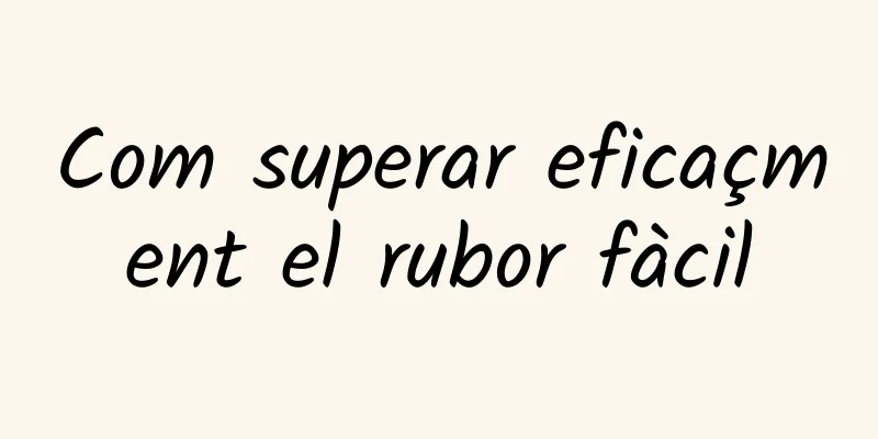 Com superar eficaçment el rubor fàcil