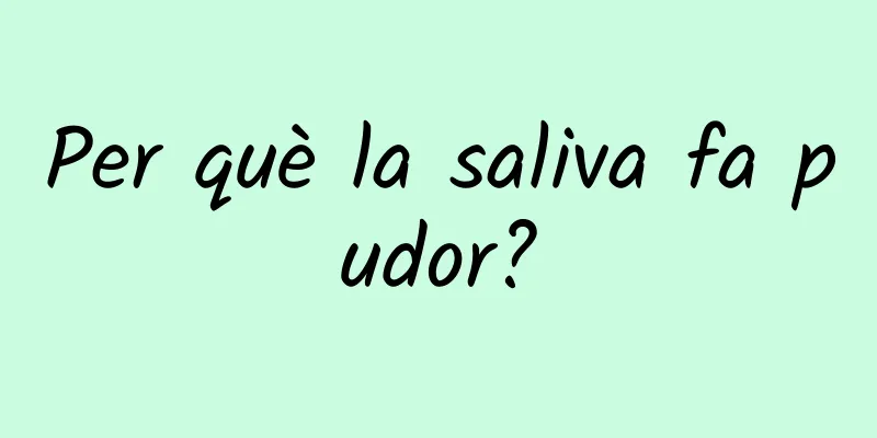 Per què la saliva fa pudor?