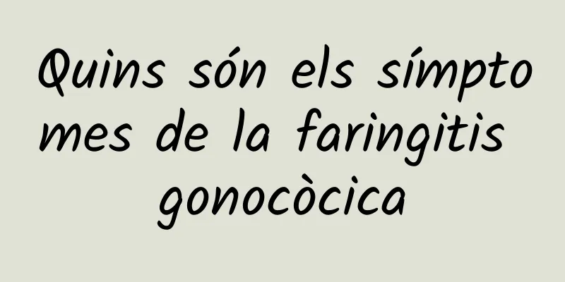 Quins són els símptomes de la faringitis gonocòcica