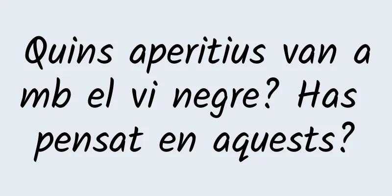 Quins aperitius van amb el vi negre? Has pensat en aquests?