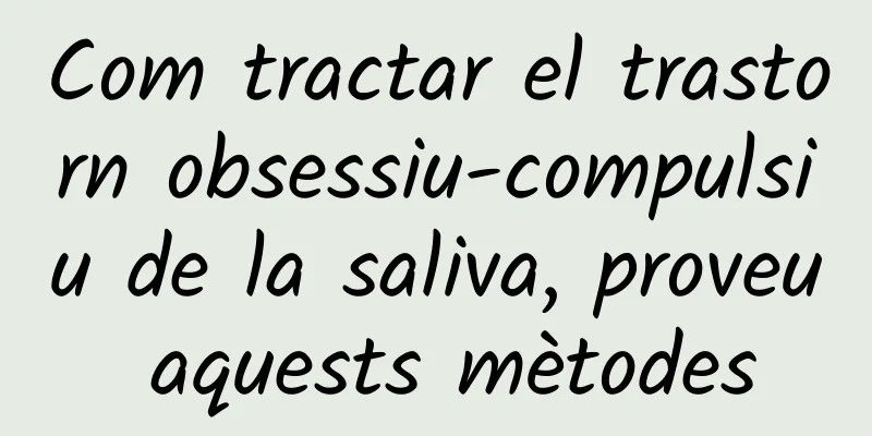 Com tractar el trastorn obsessiu-compulsiu de la saliva, proveu aquests mètodes