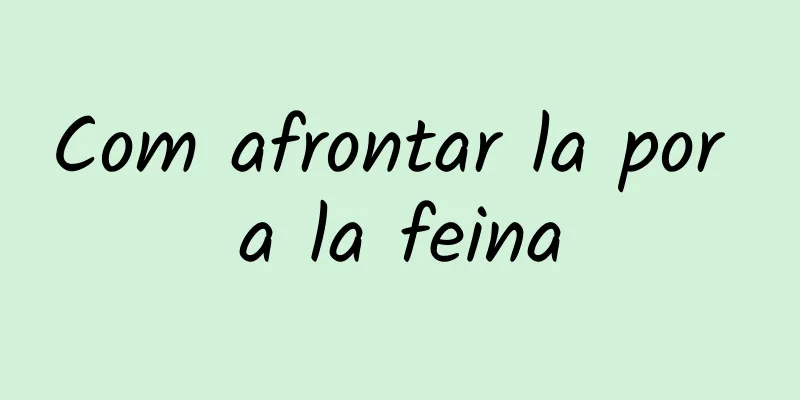 Com afrontar la por a la feina