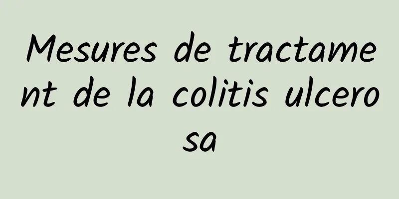 Mesures de tractament de la colitis ulcerosa