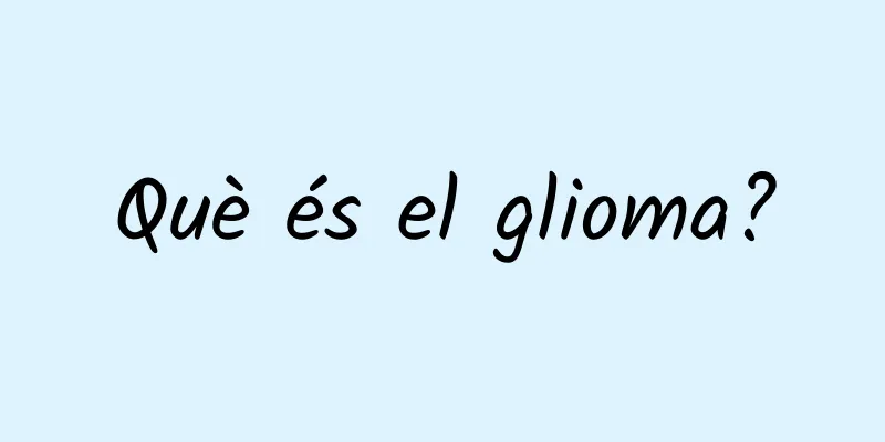 Què és el glioma?