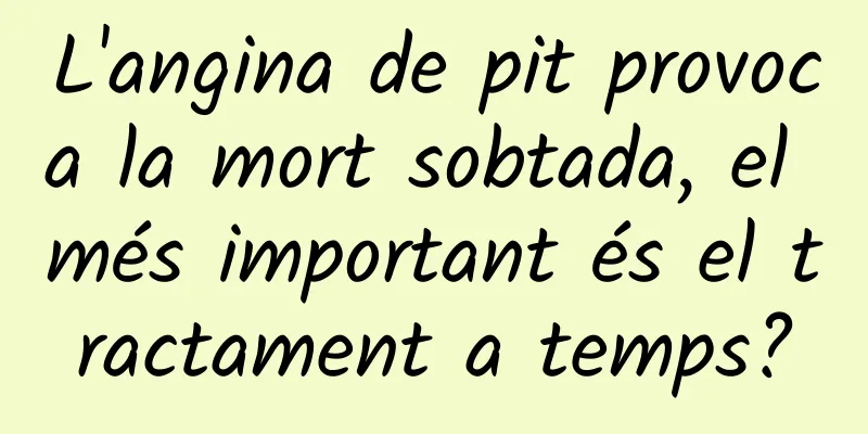 L'angina de pit provoca la mort sobtada, el més important és el tractament a temps?
