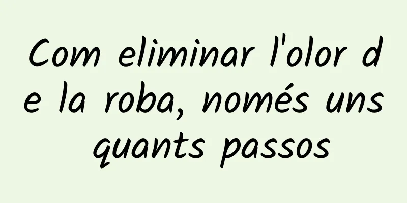 Com eliminar l'olor de la roba, només uns quants passos