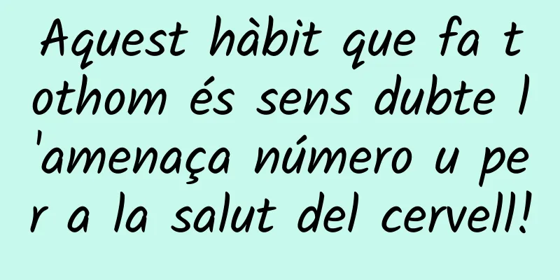Aquest hàbit que fa tothom és sens dubte l'amenaça número u per a la salut del cervell!