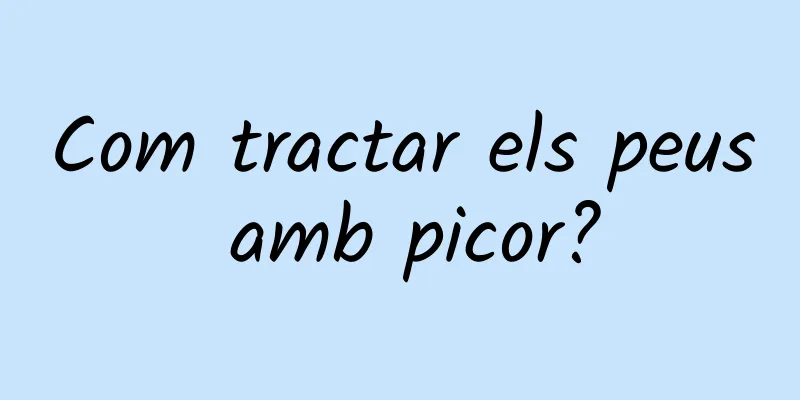 Com tractar els peus amb picor?