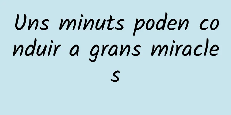 Uns minuts poden conduir a grans miracles