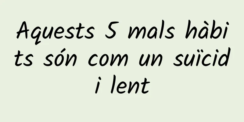 Aquests 5 mals hàbits són com un suïcidi lent